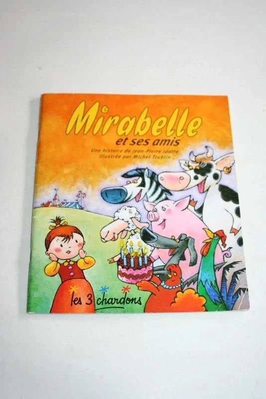 Livre souple "Mirabelle et ses amis" collection les 3 Chardons